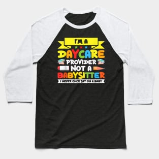 I Am A Childcare Provider Its Not For The Weak Baseball T-Shirt